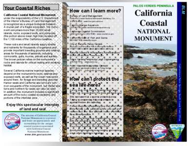 California Coastal National Monument,  under the responsibility of the U.S. Department of the Interior’s Bureau of Land Management, is recognized as a unique biological treasure. A crucial part of a fragile ecosystem, 