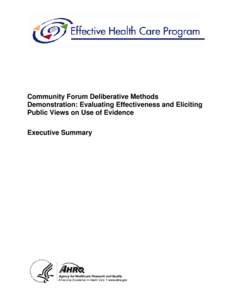 Community Forum Deliberative Methods Demonstration: Evaluating Effectiveness and Eliciting Public Views on Use of Evidence--Executive Summary