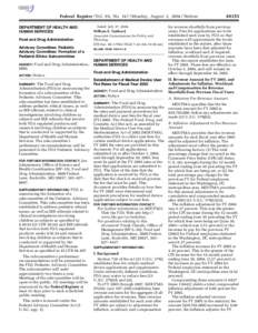 Federal Register / Vol. 69, No[removed]Monday, August 2, [removed]Notices DEPARTMENT OF HEALTH AND HUMAN SERVICES Food and Drug Administration Advisory Committee; Pediatric Advisory Committee; Formation of a