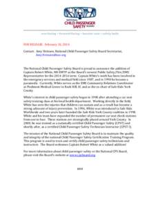 FOR RELEASE: February 10, 2014 Contact: Amy Heinzen, National Child Passenger Safety Board Secretariat, [removed] The National Child Passenger Safety Board is proud to announce the addition of Captain Robert Wh