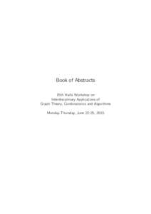 Book of Abstracts 15th Haifa Workshop on Interdisciplinary Applications of Graph Theory, Combinatorics and Algorithms Monday-Thursday, June 22-25, 2015
