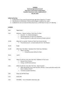  AGENDA	
   Kentucky	
  Agricultural	
  Council	
   Task	
  Force	
  on	
  the	
  Future	
  of	
  Agriculture	
   Breathitt	
  Veterinary	
  Center,	
  Hopkinsville	
  KY	
   May	
  30,	
  2012	
   	
