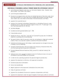 Attachment II  October 22, 2013 COVERAGE FOR IMMIGRANTS UNDER HEALTH CARE REFORM INDIVIDUALS CONSIDERED LAWFULLY PRESENT UNDER THE AFFORDABLE CARE ACT  Lawful Permanent Resident (also known as 