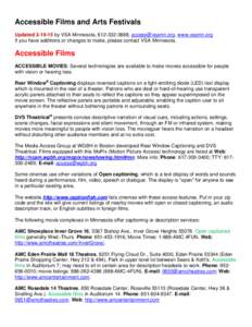 Accessible Films and Arts Festivals Updatedby VSA Minnesota, , , www.vsamn.org If you have additions or changes to make, please contact VSA Minnesota. Accessible Films ACCESSIBLE MOVI