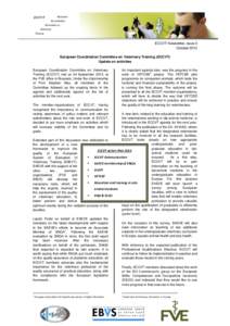 ECCVT Newsletter, issue 3 October 2013 European Coordination Committee on Veterinary Training (ECCVT) Update on activities European Coordination Committee on Veterinary Training (ECCVT) met on 24 September 2013, at