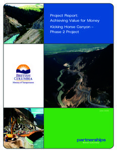 Project Report: Achieving Value for Money Kicking Horse Canyon – Phase 2 Project  June 2006