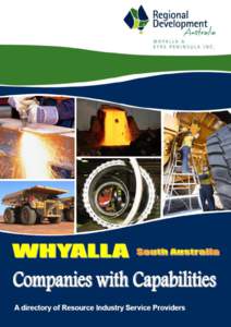 Whyalla Companies with Capabilities Directory  |P a g e 1 For further information contact: Regional Development Australia – Whyalla and Eyre Peninsula
