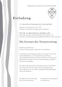 A E N E A S - S I LV I U S - S T I F T U N G  Einladung 51. Aeneas-Silvius-Vorlesung an der Universität Basel Dienstag, 4. November 2014, 18.15 Uhr Aula der Universität Basel, Kollegienhaus, Petersplatz 1