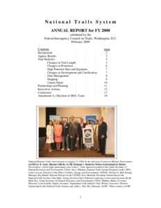 National Trails System ANNUAL REPORT for FY 2008 submitted by the Federal Interagency Council on Trails, Washington, D.C. February 2009 Contents