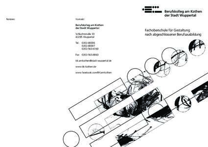 Notizen:  Kontakt: Berufskolleg am Kothen der Stadt Wuppertal Schluchtstraße 30