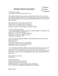 Delaware Library Association Youth Services Division Annual Report to the DLA President, 2010 – 2011 The Children’s Services Division has been active for the year 2010 – 2011, especially with the Delaware Blue Hen 