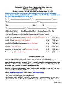 Registration in Person Please - SeniorNet of Staten Island, Inc[removed]Manor Road, SI, NY[removed]Between the hours of 10:00 AM – 2:00 PM - Sunday, June 22, 2014 Summer Registration[removed]In-person registration required 