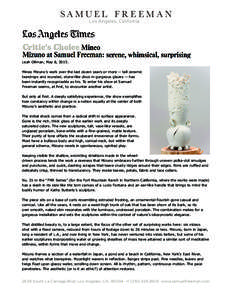 SA MUE L F R E E M A N Los Angeles, California Leah Ollman, May 8, 2015. Mineo Mizuno’s work over the last dozen years or more -- tall ceramic teardrops and rounded, stone-like discs in gorgeous glazes -- has