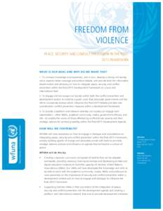    FREEDOM FROM VIOLENCE PEACE, SECURITY AND CONFLICT PREVENTION IN THE POST2015 FRAMEWORK WHAT IS OUR GOAL AND WHY DO WE WANT THIS?