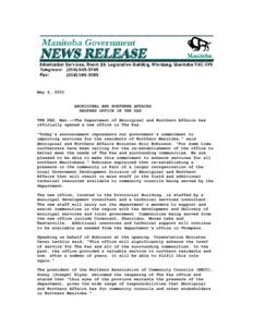 May 4, 2001  ABORIGINAL AND NORTHERN AFFAIRS REOPENS OFFICE IN THE PAS THE PAS, Man.--The Department of Aboriginal and Northern Affairs has officially opened a new office in The Pas.