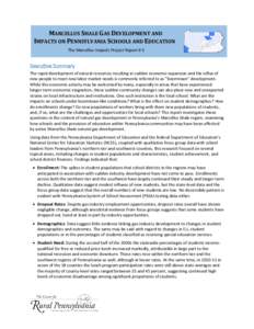MARCELLUS SHALE GAS DEVELOPMENT AND IMPACTS ON PENNSYLVANIA SCHOOLS AND EDUCATION The Marcellus Impacts Project Report # 3 Executive Summary The rapid development of natural resources resulting in sudden economic expansi