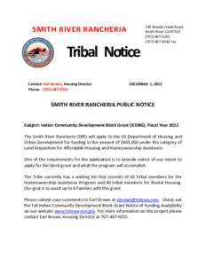 SMITH RIVER RANCHERIA  Tribal Notice Contact: Earl Brown, Housing Director Phone: ([removed]