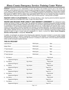 Henry County Emergency Services Training Center Waiver Notice! Instructors, it is your responsibility to insure the safety of the students and the care of this facility. Any damages must be reported to the Henry County E