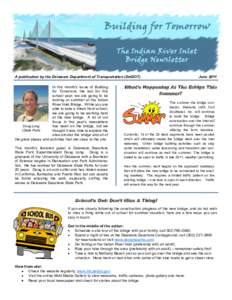 A publication by the Delaware Department of Transportation (DelDOT) In this month’s issue of Building for Tomorrow, the last for this school year, we are going to be looking at summer at the Indian River Inlet Bridge. 