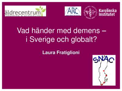 Prevalence of dementia in Sweden (SNAC) and  in four sites (Kungsholmen, Nordanstig, Blekinge, Skåne) across Sweden