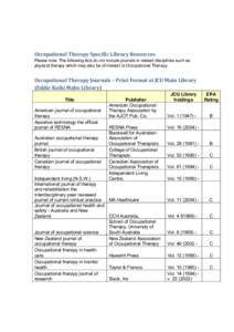 Rehabilitation medicine / Occupational safety and health / Therapy / Allied health professions / Occupational therapist / Occupational hygiene / Scandinavian Journal of Occupational Therapy / Scandinavian Journal of Work /  Environment & Health / Journal of Occupational and Environmental Medicine / Medicine / Health / Occupational therapy