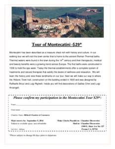 Tour of Montecatini -$29* Montecatini has been described as a treasure chest rich with history and culture. In our walking tour we will visit the town center that is home to the ancient Roman Thermal baths.