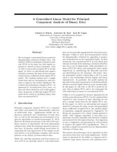 A Generalized Linear Model for Principal Component Analysis of Binary Data Andrew I. Schein Lawrence K. Saul Lyle H. Ungar Department of Computer and Information Science University of Pennsylvania