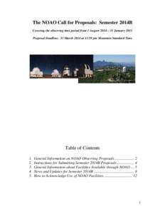 The NOAO Call for Proposals: Semester 2014B Covering the observing time period from 1 August 2014 – 31 January 2015 Proposal Deadline: 31 March 2014 at 11:59 pm Mountain Standard Time Table of Contents 1.