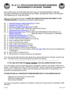 N.L.E.T.C. APPLICATION PROCEDURES/ADMISSION REQUIREMENTS FOR BASIC TRAINING APPLICANT(S) WILL NOT BE ADMITTED UNTIL ALL OF THE REQUIREMENTS ARE MET. FAILURE TO PROVIDE THE INFORMATION IN A TIMELY MANNER MAY DELAY OR PREV