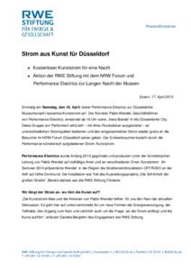 Presseinformation  Strom aus Kunst für Düsseldorf • Kostenloser Kunststrom für eine Nacht • Aktion der RWE Stiftung mit dem NRW Forum und Performance Electrics zur Langen Nacht der Museen