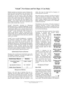 Velcade ®, New Science and New Hope: A Case Study Multiple myeloma (or myeloma) is cancer of plasma cells, which are blood cells produced in the bone marrow that fight infection in the body. The cancerous plasma cells a