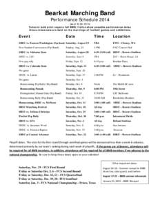 Bearkat Marching Band Performance Schedule[removed]as of[removed]Dates in bold print require full BMB; Italics show possible performance dates Dress rehearsals are held on the mornings of football games and exhibitions