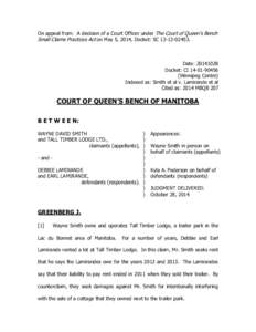 On appeal from: A decision of a Court Officer under The Court of Queen’s Bench Small Claims Practices Act on May 5, 2014, Docket: SC[removed]Date: [removed]Docket: CI[removed]Winnipeg Centre)