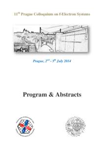 11th Prague Colloquium on f-Electron Systems  Prague, 2nd - 5th July 2014 Program & Abstracts