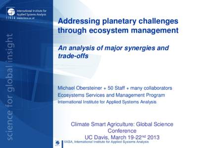 Addressing planetary challenges through ecosystem management An analysis of major synergies and trade-offs  Michael Obersteiner + 50 Staff + many collaborators