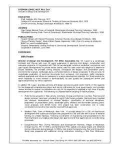 STEPHEN LOPEZ, AICP, RLA, CLA Director of Design and Development EDUCATION Pratt Institute, MS, Planning, 1977 College of Environmental Science & Forestry at Syracuse University, BLA, 1973 Cornell University, Biology/Lan