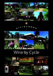 b Wine by Cycle Wine by Cycle Explore a part of the beautiful Clare Valley in your own time on your own terms. Wine by Cycle at Kilikanoon – our own winery loop bicycle ride. We