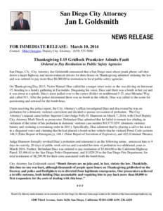 San Diego City Attorney  Jan I. Goldsmith NEWS RELEASE FOR IMMEDIATE RELEASE: March 10, 2014 Contact: Mike Giorgino, Deputy City Attorney: ([removed]