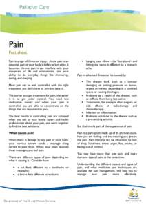 Pain Fact sheet Pain is a sign of illness or injury. Acute pain is an essential part of your body’s defences but when it becomes chronic pain it can interfere with your enjoyment of life and relationships, and your