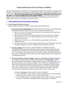 Undergraduate Research Grant Package Guidelines The following materials are required for your grant package guideline to be complete. Each page must be typed, in 12-point Times New Roman font, single-spaced, with 1-inch 