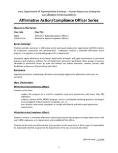 Iowa Department of Administrative Services – Human Resources Enterprise Classification Series Guidelines Affirmative Action/Compliance Officer Series Classes in the Series Class Code