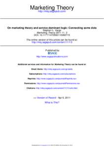 Marketing Theory http://mtq.sagepub.com/ On marketing theory and service-dominant logic: Connecting some dots Stephen L. Vargo