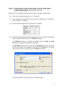 Task 2: Comparing the North Island sample with the South Island sample using boxplots (Instruction for Excel) In this task we investigate the difference between the two samples, using boxplotsInsert a new workshee