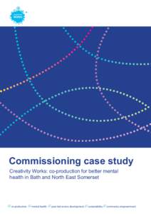 Commissioning case study Creativity Works: co-production for better mental health in Bath and North East Somerset co-production