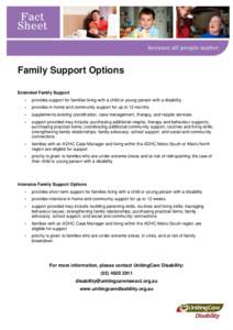 Family Support Options Extended Family Support - provides support for families living with a child or young person with a disability