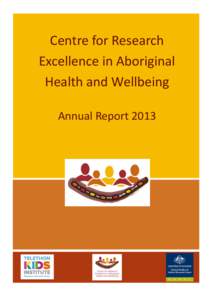 Centre for Research Excellence in Aboriginal Health and Wellbeing Annual Report[removed]Page