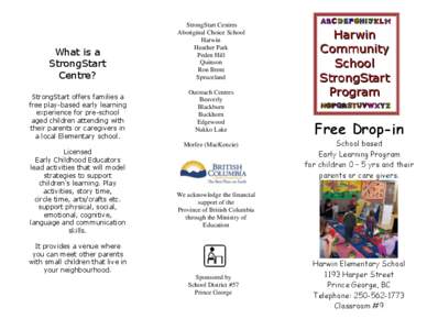 What is a StrongStart Centre? StrongStart offers families a free play-based early learning experience for pre-school