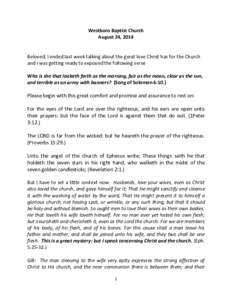 Westboro Baptist Church August 24, 2014 Beloved, I ended last week talking about the great love Christ has for the Church and I was getting ready to expound the following verse Who is she that looketh forth as the mornin