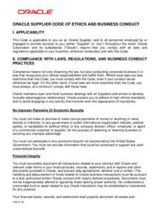 ORACLE SUPPLIER CODE OF ETHICS AND BUSINESS CONDUCT I. APPLICABILITY This Code is applicable to you as an Oracle Supplier, and to all personnel employed by or engaged to provide services to you (either “Supplier” or 