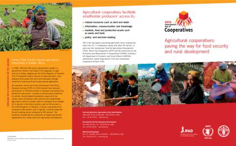 Agricultural cooperatives facilitate smallholder producers’ access to:  natural resources such as land and water  information, communication and knowledge  markets, food and productive assets such